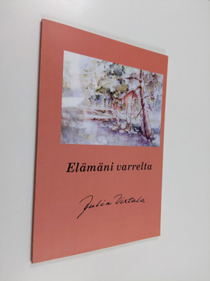 Julia Virtala : Elämäni varrelta (signeerattu, tekijän om...