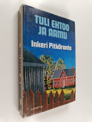 Inkeri Pitkäranta : Tuli ehtoo ja aamu