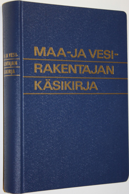Pentti Saukko : Maa- ja vesirakentajan käsikirja : Maa- j...