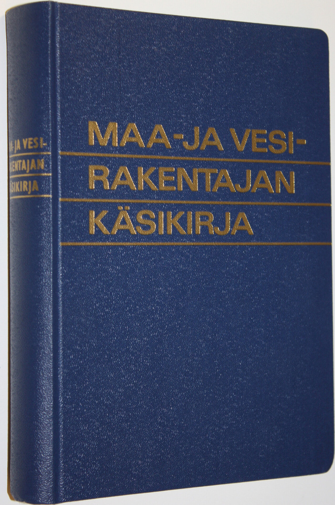 Pentti Saukko : Maa- ja vesirakentajan käsikirja : Maa- j...