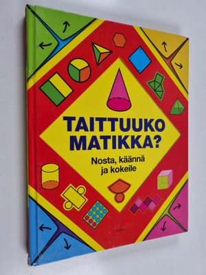 Taittuuko matikka? : nosta, käännä ja kokeile