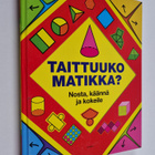 Taittuuko matikka? : nosta, käännä ja kokeile - pikkukuva 1