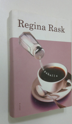 Regina Rask : Ei millään pahalla