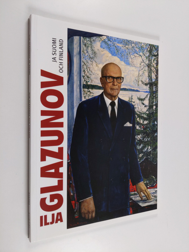 Ilja Glazunov : Ilja Glazunov ja Suomi = Ilja Glazunov oc...
