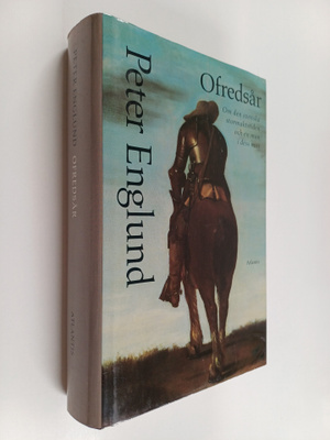 Peter Englund : Ofredsår : om den svenska stormaktstiden ...
