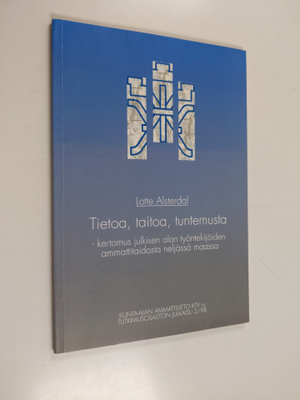 Lotte Alsterdal : Tietoa, taitoa, tuntemusta : kertomus j...
