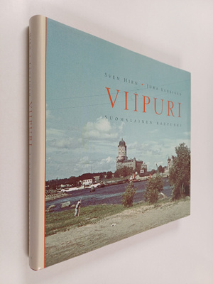 Sven Hirn ym. : Viipuri : suomalainen kaupunki