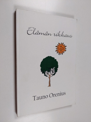 Tauno Orenius : Elämän rikkaus (signeerattu, tekijän omiste)