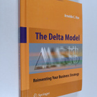 Arnoldo C. Hax : The delta model : reinventing your busin... - pikkukuva 1