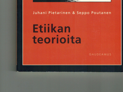Pietarinen & Poutanen : Etiikan teorioita