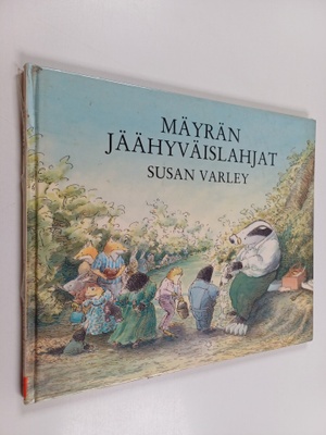 Susan Varley : Mäyrän jäähyväislahjat