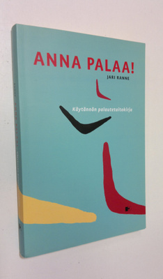 Jari Ranne : Anna palaa! : käytännön palautetaitokirja