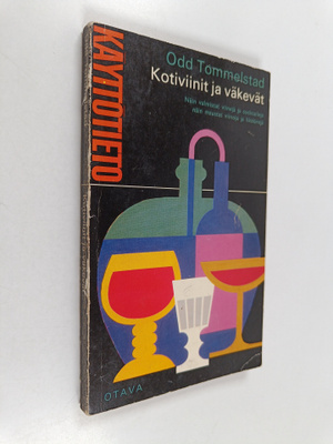 Odd Tommelstad : Kotiviinit ja väkevät : Näin valmistat v...