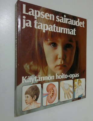 Åke Gyllenswärd : Lapsen sairaudet ja tapaturmat : käytän...