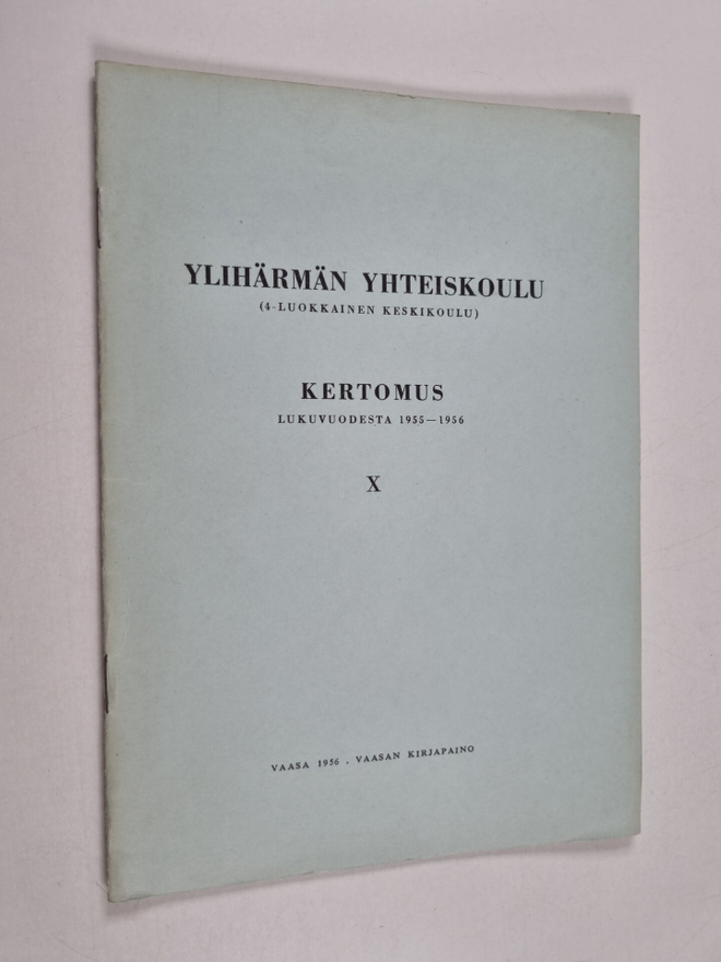 Ylihärmän yhteiskoulu (4-luokkainen keskikoulu) : Kertomu...