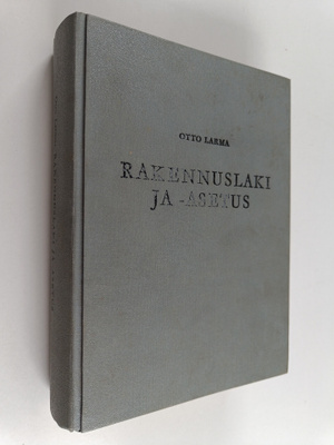 Otto Larma : Rakennuslaki ja asetus