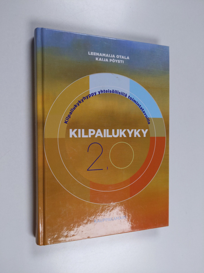 Leenamaija Otala ym. : Kilpailukyky 2.0 : kilpailukykyhyp...