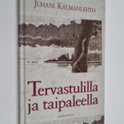 Juhani Kalmanlehto : Tervastulilla ja taipaleella (lukema... - pikkukuva 1