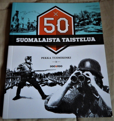 Pekka Tuomikoski : 50 SUOMALAISTA TAISTELUA