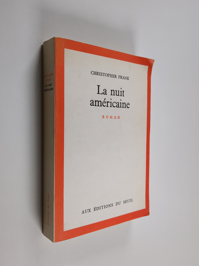 Christopher Frank : La nuit americaine : roman