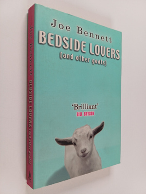 Joe Bennett : Bedside Lovers (and Other Goats)