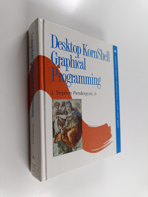 J. Stephen Pendergrast : Desktop kornshell graphical prog...