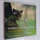 Vuoden luontokuvat 2006 : Suomen luonnon vuodenkierto - F... - pikkukuva 1