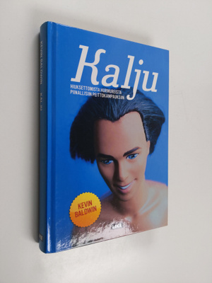Kevin Baldwin : Kalju : hiuksettomista hurmureista piinal...