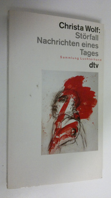 Christa Wolf : Störfall : Nachrichten eines Tages