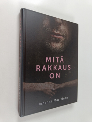 Johanna Marttinen : Mitä rakkaus on