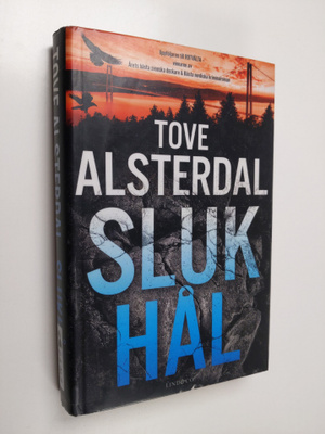 Tove Alsterdal : Slukhål