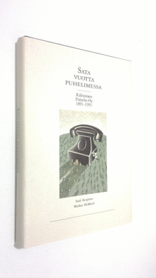 Sauli Korpimo : Sata vuotta puhelimessa : Riihimäen puhel...