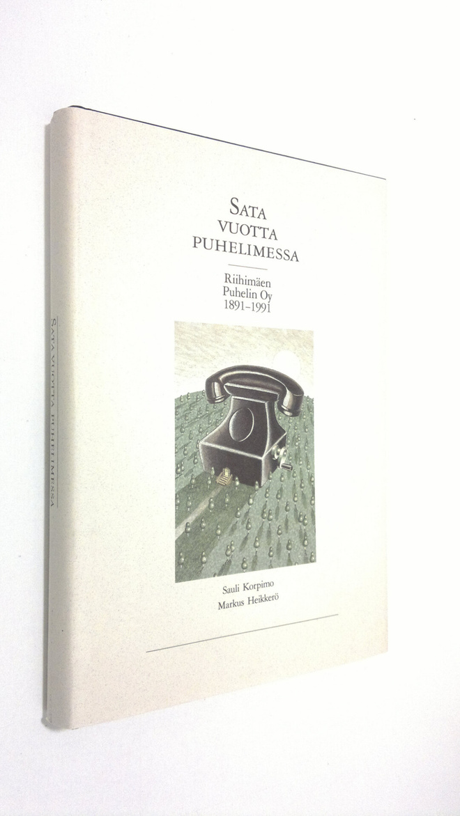 Sauli Korpimo : Sata vuotta puhelimessa : Riihimäen puhel...