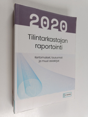 Tilintarkastajan raportointi 2020 : kertomukset, lausunno...