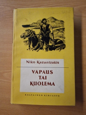 Niko Kazantzakis - Vapaus tai kuolema