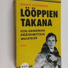 Martti Huhtamäki : Lööppien takana : Ilta-Sanomien päätoi... - pikkukuva 1