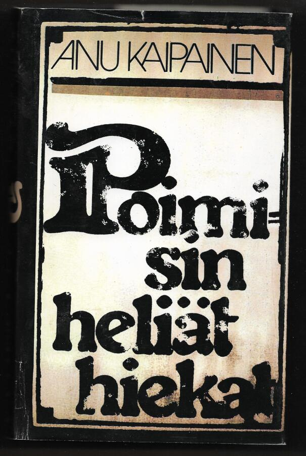 Kaipainen, Anu : Poimisin heliät hiekat