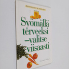 Olli Simonen : Syömällä terveeksi : valitse viisaasti - pikkukuva 1