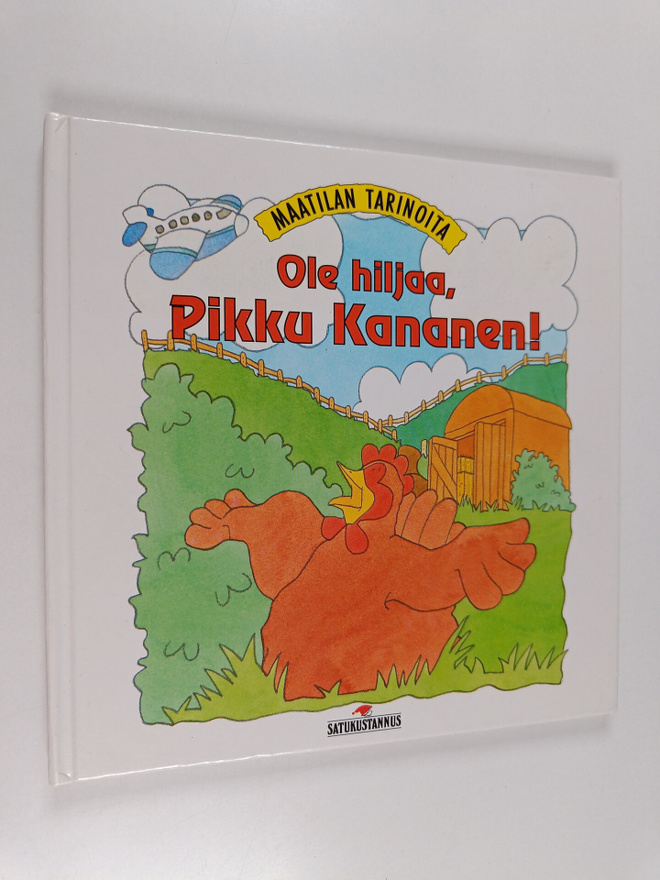 Moira Butterfield : Ole hiljaa, Pikku Kananen!