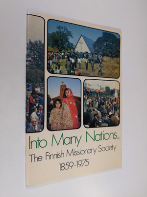 Into many nations ... : the Finnish missionary society 18...