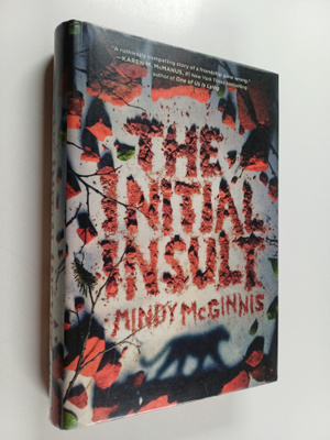 Mindy McGinnis : The Initial Insult