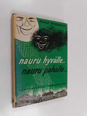 Kalle Rissanen : Nauru hyvälle, nauru pahalle : Tamperela...