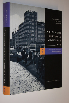 Harry ym. Schulman : Helsingin historia vuodesta 1945 2, ...