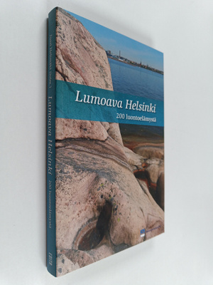 Lumoava Helsinki : 200 luontoelämystä