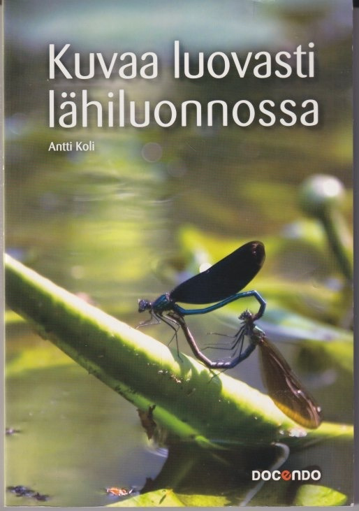 Antti Koli: Kuvaa luovasti lähiluonnossa