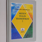 Johannes Kotipelto : Miten tulin teosofiksi? - pikkukuva 1