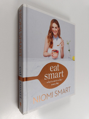 Niomi Smart : Eat smart : what to eat in a day - every day
