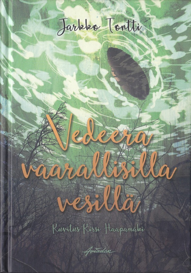 Jarkko Tontti: Vedeera vaarallisilla vesillä (Aviador 2018)