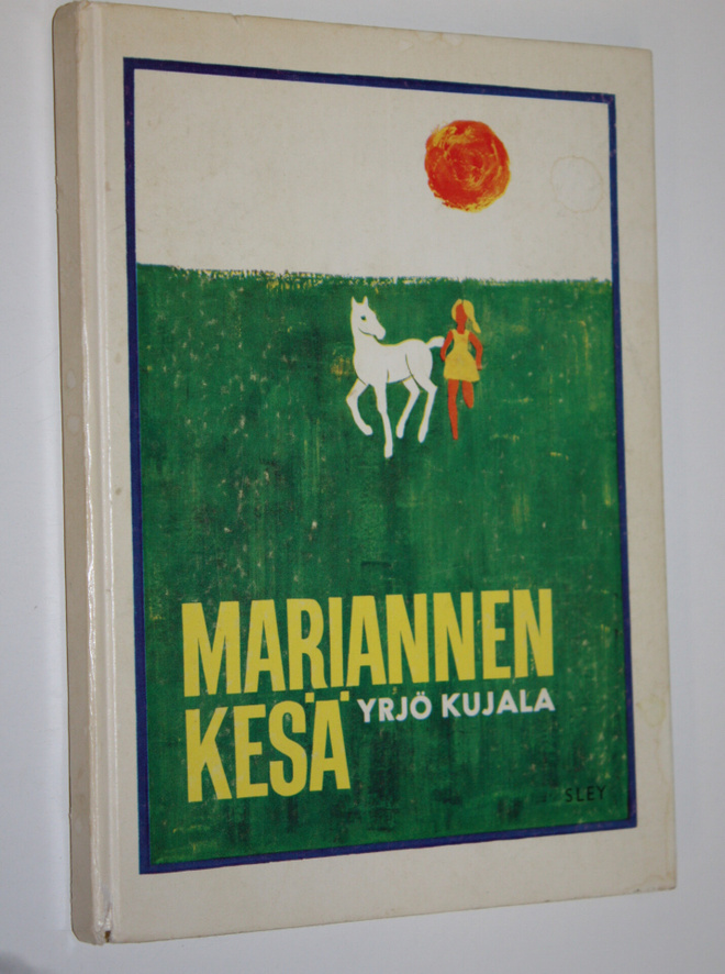 Yrjö Kujala : Mariannen kesä : Tarina pienestä tytöstä ja...