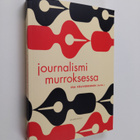 Journalismi murroksessa - pikkukuva 1